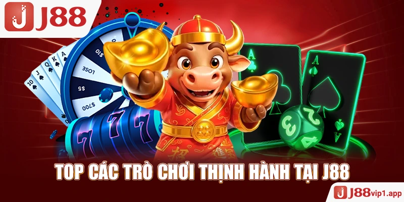Top các trò chơi thịnh hành tại J88
